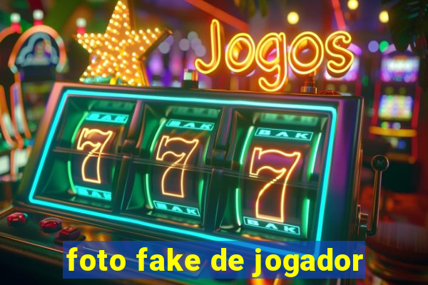 foto fake de jogador